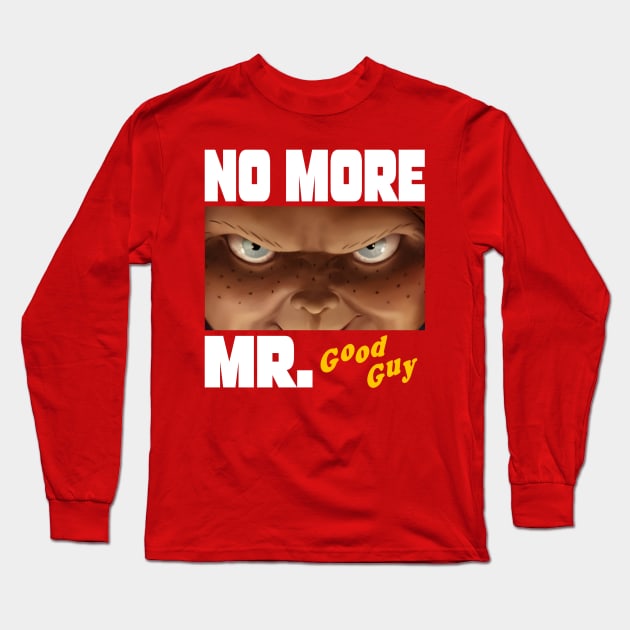 No More Mr. Good Guy X Chucky Long Sleeve T-Shirt by LopGraphiX